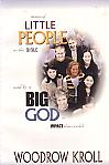 Little People  Big God - by Woodrow Kroll